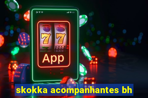 skokka acompanhantes bh